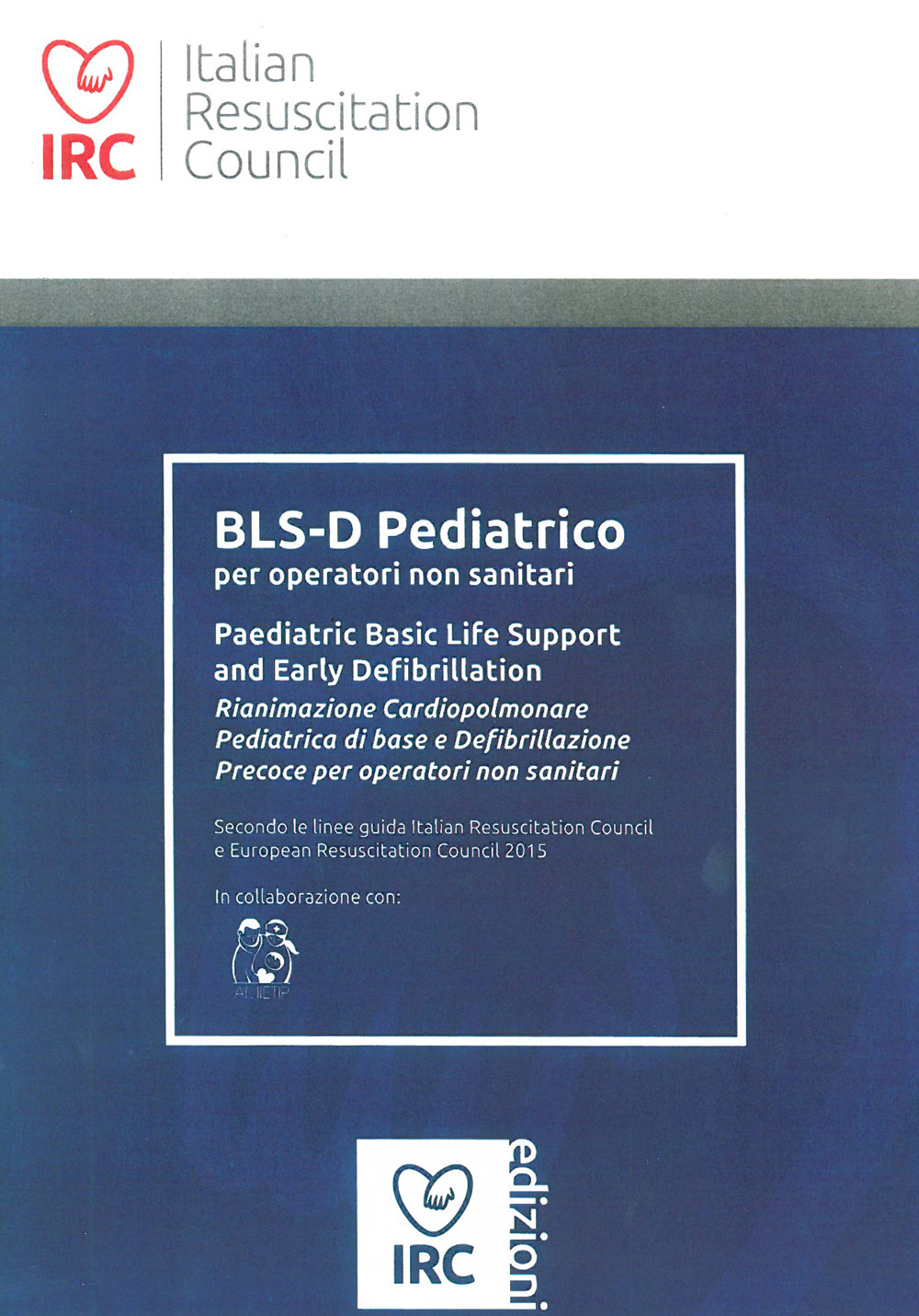 BLS-D Pediatrico per operatori non sanitari. Paediatric Basic Life Support and Early Defibrillation