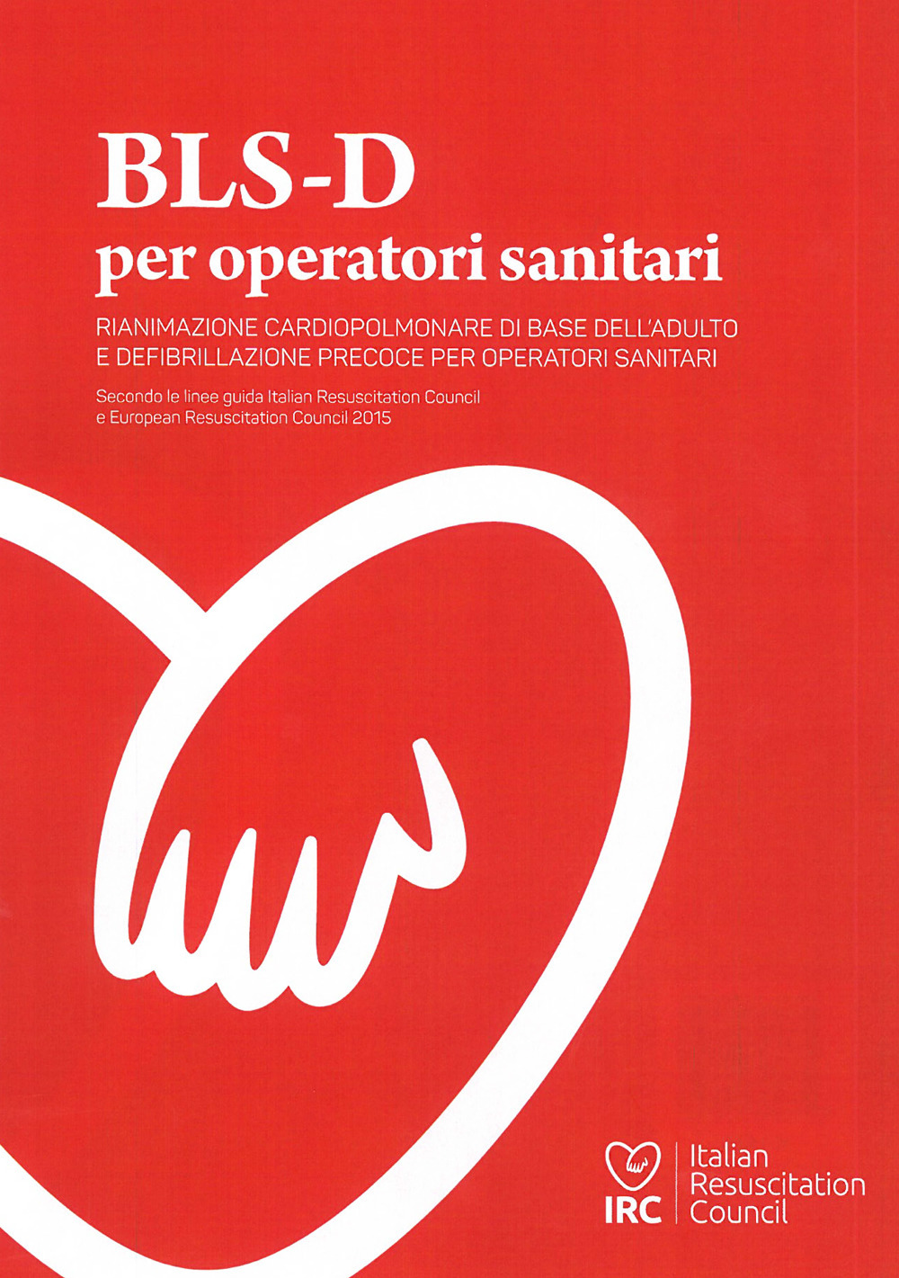 BLS-D per operatori sanitari. Basic Life support and Early Defibrillation