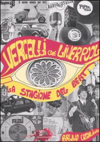 Vercelli come Liverpool. La stagione del beat