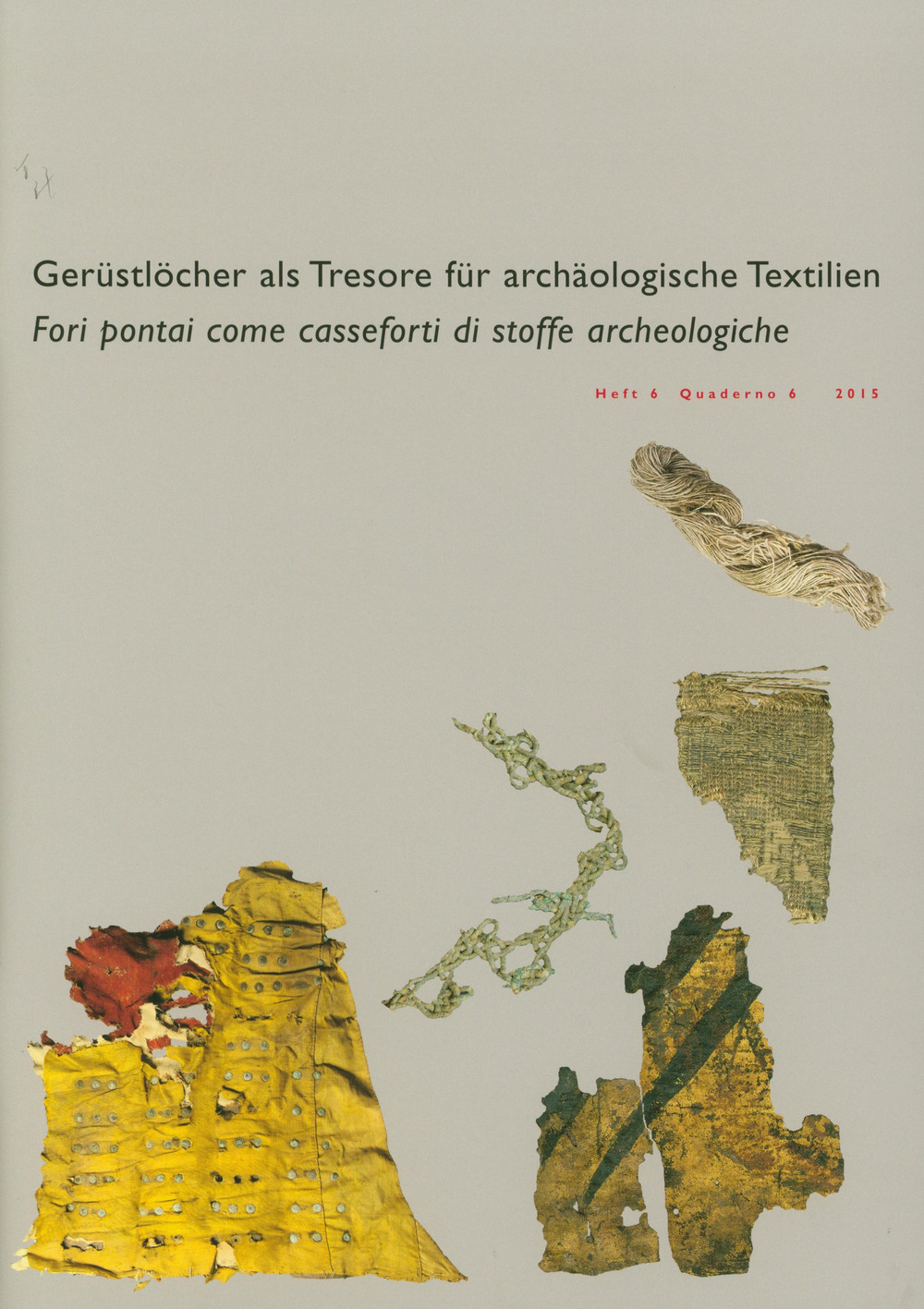 Gerüstlöcher als Tresore für archäologische Textilien-Fori pontai come casseforti di stoffe archeologiche