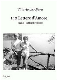 140 lettere d'amore. Luglio-settembre 2010