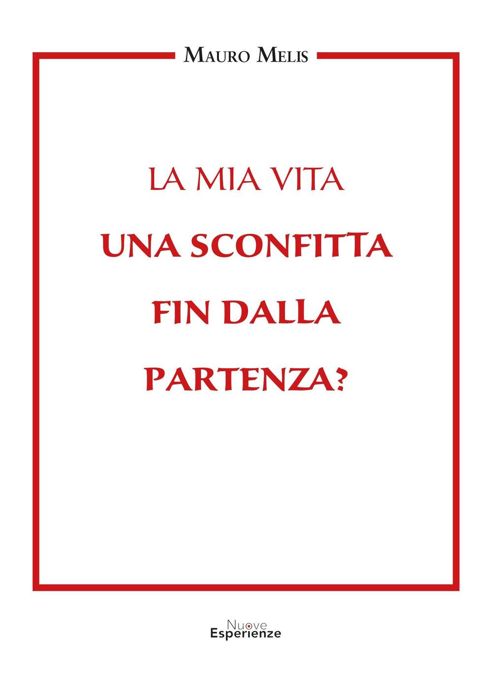 La mia vita una sconfitta fin dalla partenza?