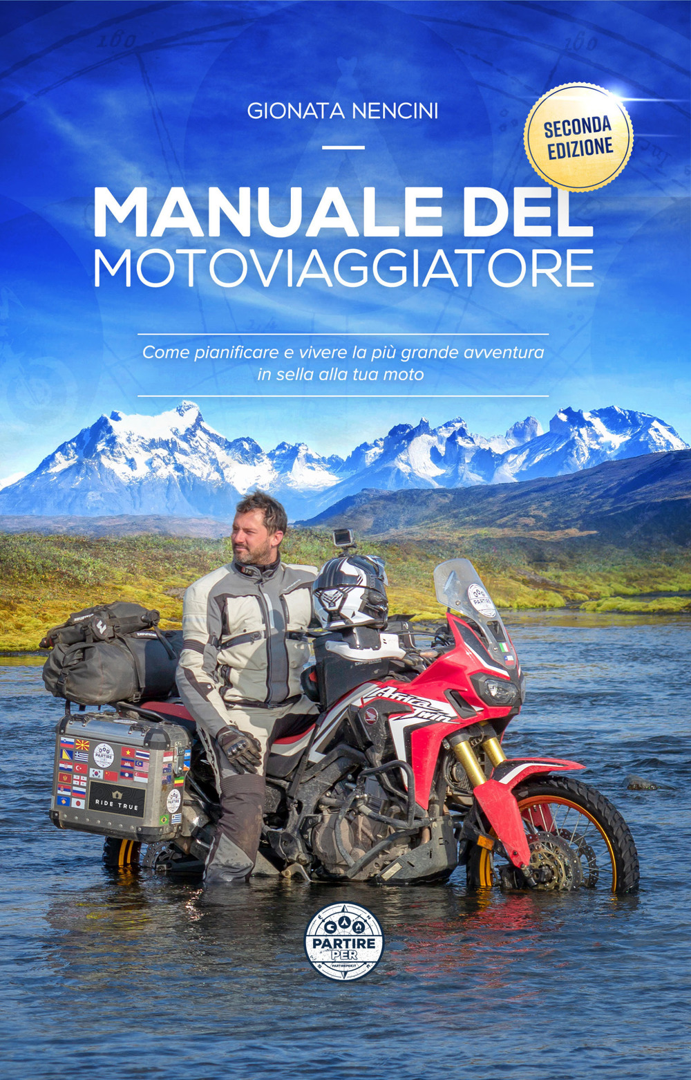 Manuale del motoviaggiatore. Come pianificare e vivere la più grande avventura in sella alla tua moto