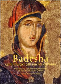 Badesha. Canti liturgici dell'Oriente cristiano