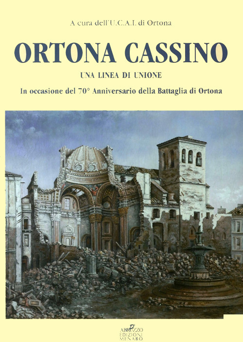 Ortona Cassino. Una linea di unione
