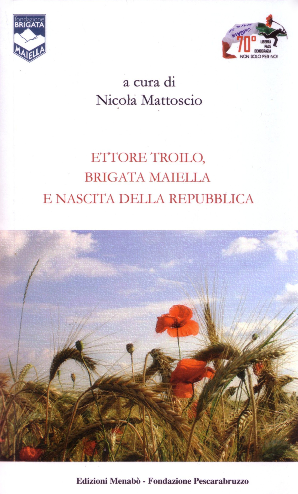 Ettore Troilo, brigata Maiella e nascita delle Repubblica