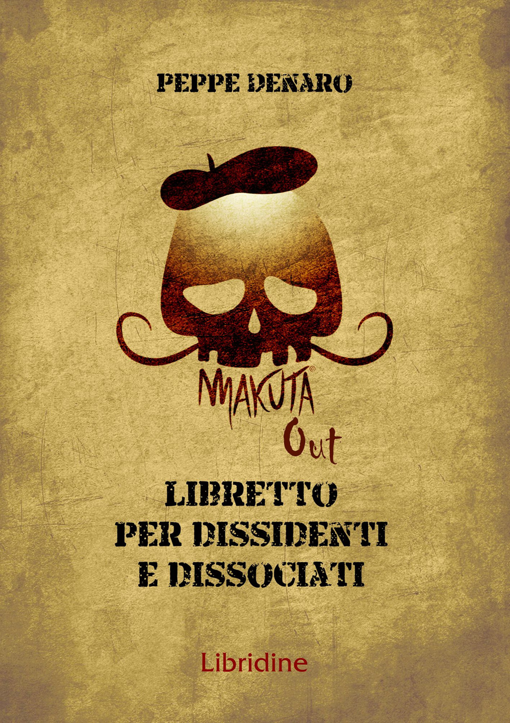 Makuta out. Libretto per dissidenti e dissociati