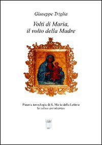 Volti di Maria, iconologia di S. Maria della Lettera, la veloce ascoltatrice