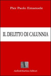 Il delitto di calunnia