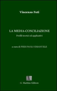 La media-conciliazione. Profili teorici ed applicativi