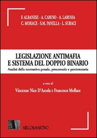 Legislazione antimafia e sistema del doppio binario. Analisi della normativa penale, processuale e penitenziaria