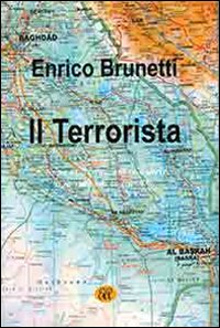 Il terrorista. È colpa di Berlusconi se è arrivato il terrorismo in Italia?