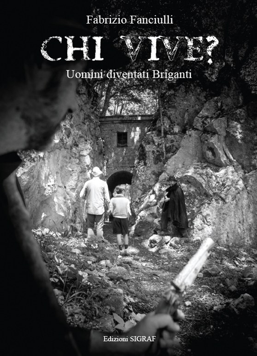 Chi vive? Uomini diventati briganti