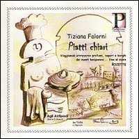 Piatti chiari. Viaggiando attraverso profumi, sapori e borghi dei monti lunigianesi... fino al mare