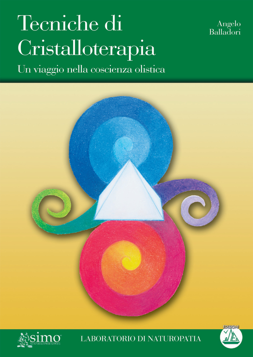 Tecniche di cristalloterapia. Un viaggio nella coscienza olistica