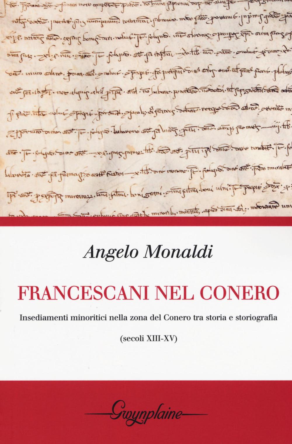 I francescani nel Conero. Insediamenti minoritici nella zona del Conero tra storia e storiografia (secoli XIII-XV)