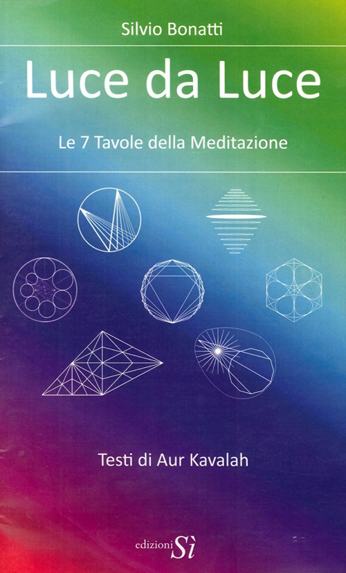 Luce da luce. Le 7 tavole della meditazione