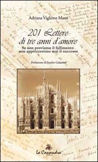 201 lettere di tre anni di amore. Se non proviamo il fallimento non apprezzeremo mai il successo