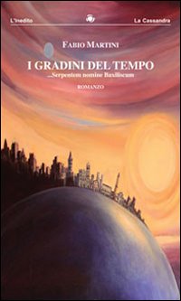 I gradini del tempo... Serpentem nomine baxiliscum