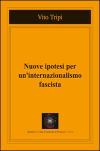 Nuove ipotesi per un internazionalismo fascista