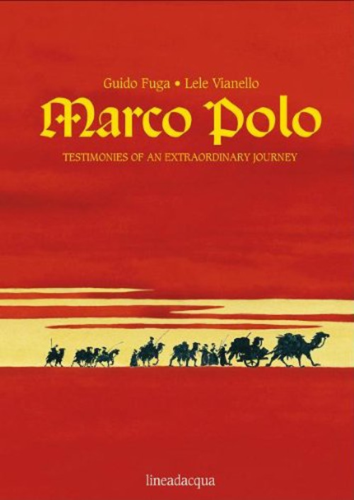Marco Polo. Testimonies of an extraordinary journey