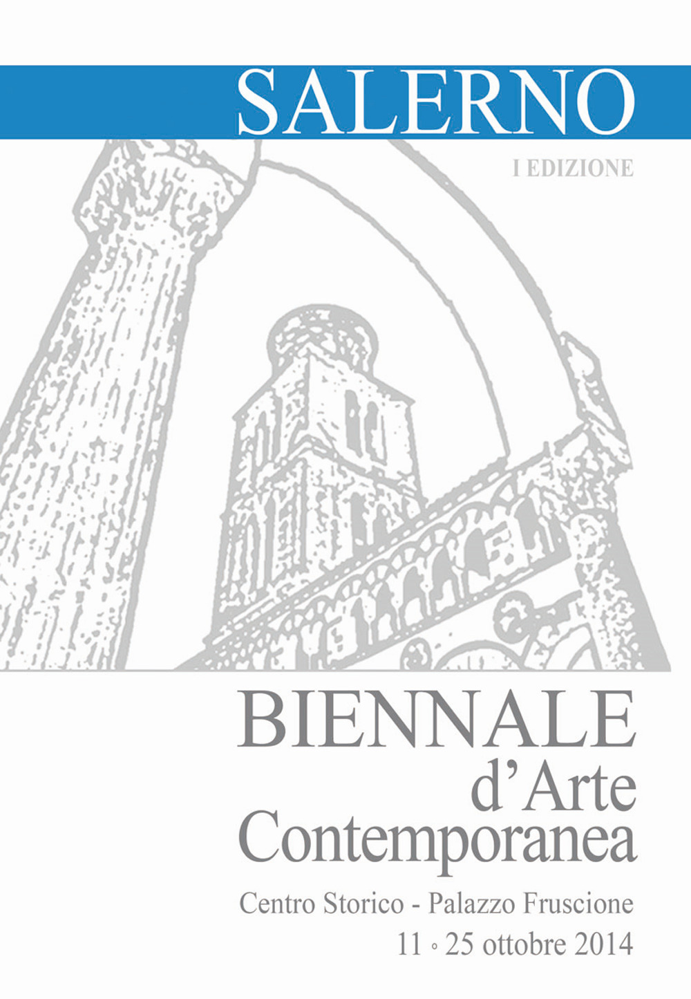 Biennale d'arte contemporanea di Salerno. Catalogo della mostra (Salerno, 11-25 ottobre 2014)