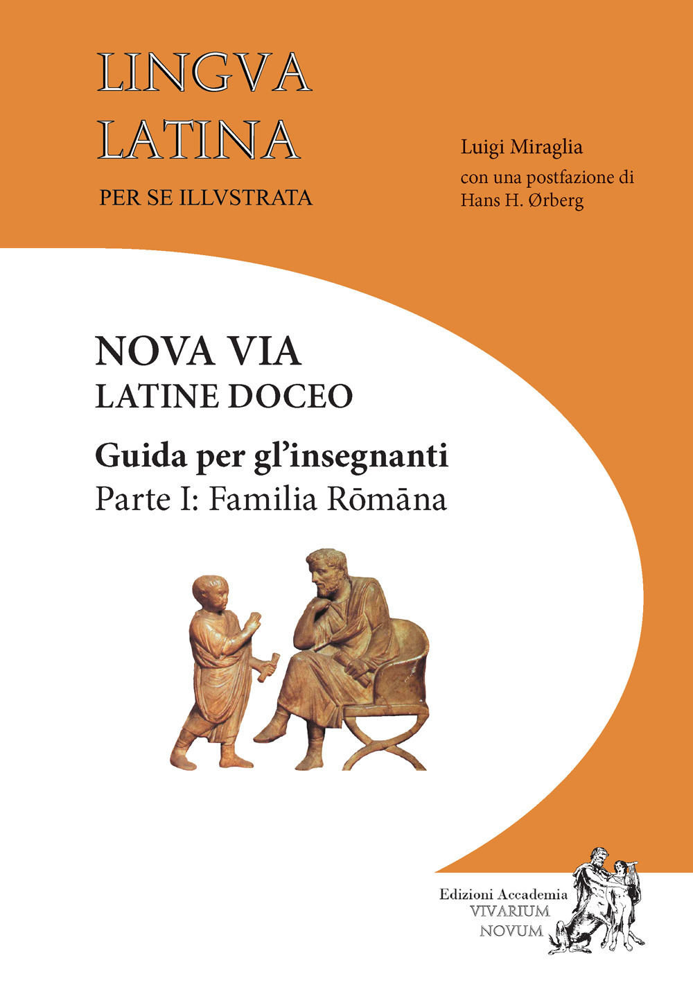 Lingua latina per se illustrata. Nova via Latine doceo. Guida per gli insegnanti. Vol. 1: Familia Romana