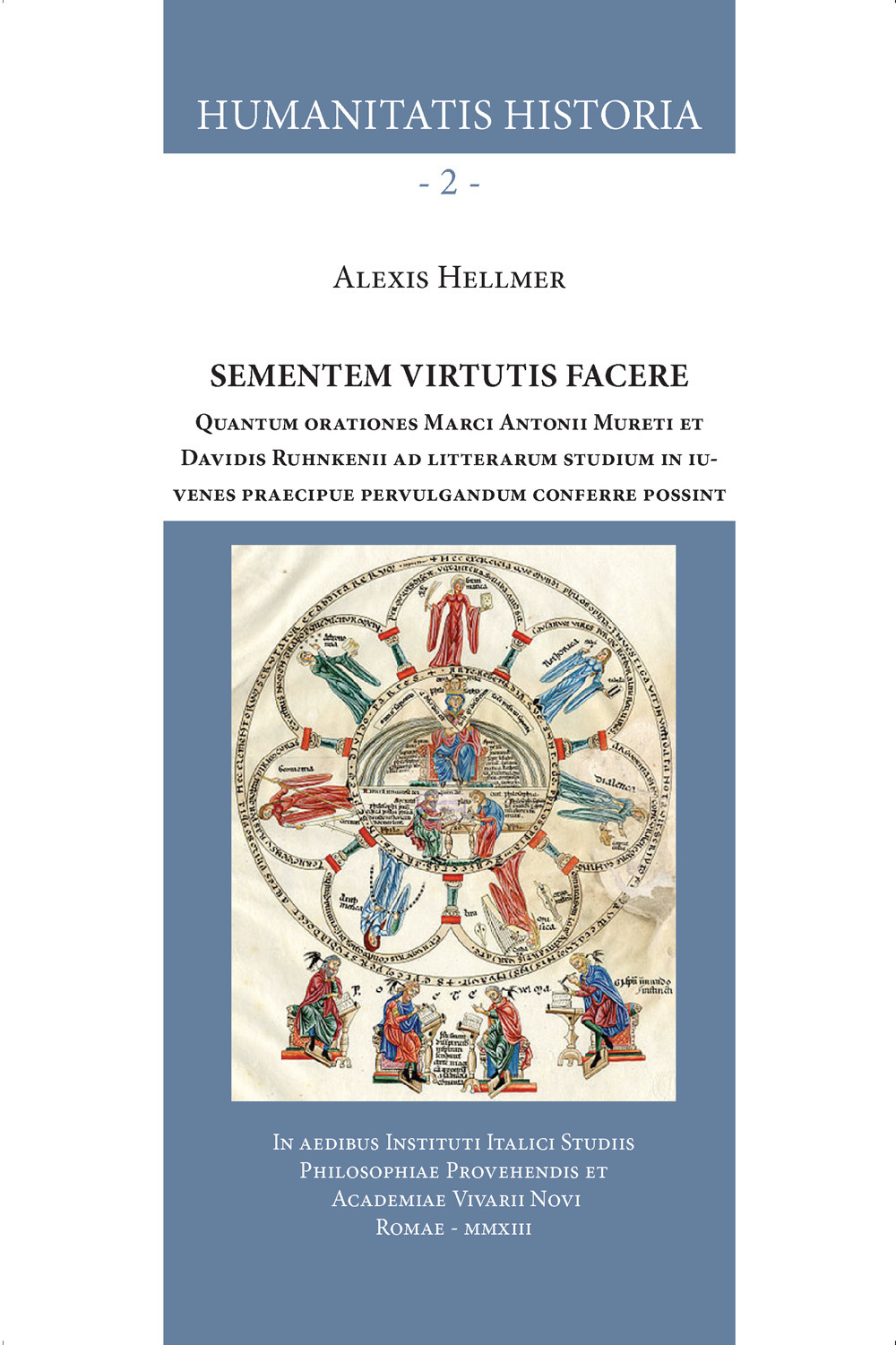 Sementem virtutis facere. Quantum orationes Marci Antonii Mureti et Davidis Ruhnkenii ad litterarum studium in iuvenes praecipue pervulgandum conferre possint