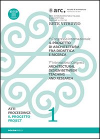 Il progetto di architettura fra didattica e ricerca. Vol. 1: Il progetto