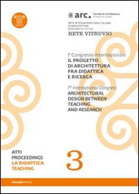 Il progetto di architettura fra didattica e ricerca. Vol. 3: La didattica