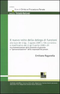 Il nuovo volto della delega di funzione alla luce del d.lgs. 3 agosto 2009 n. 106 correttivo e modificato del d.lgs. 9 aprile 2008 n. 81