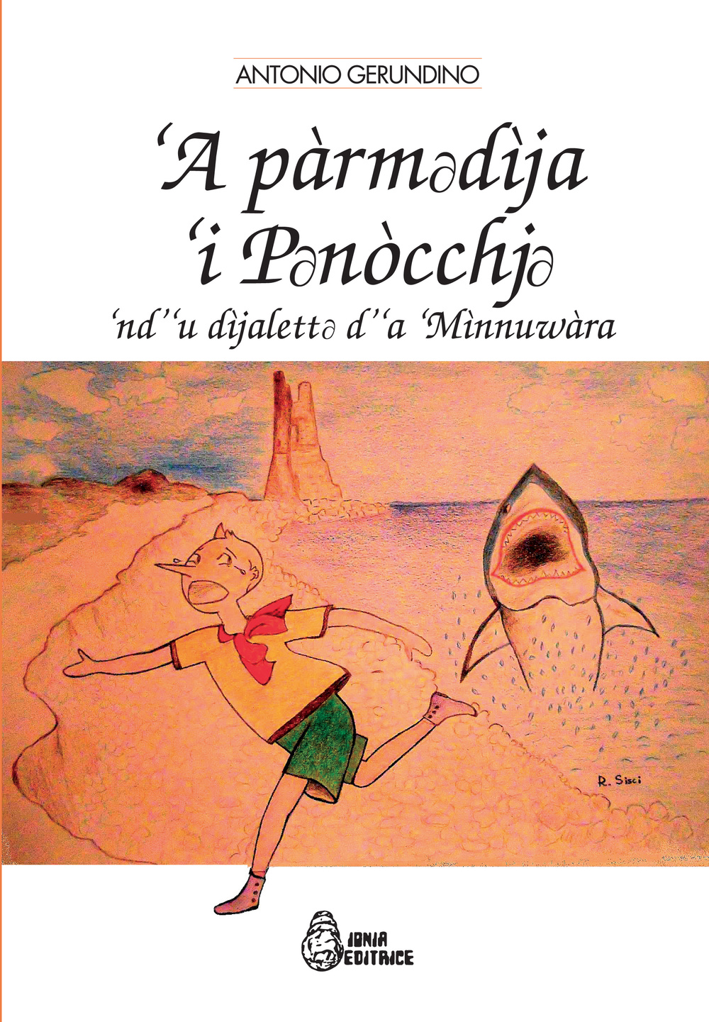 Pàrmadìja 'i Panòcchja. La favola di Pinocchio nel dialetto di Amendolara ('A)
