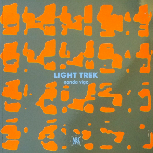 Light trek. Nanda Vigo. Opere 1963-2014