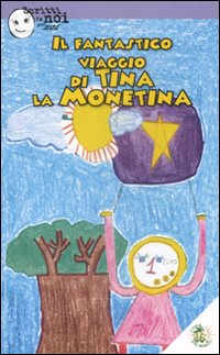 Il fantastico viaggio di Tina la Monetina