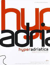 Hyperadriatica. OP2, opere pubbliche e città adriatica. Indirizzi per la qualificazione dei progetti urbani e territoriali. Venezia, Ascoli, Pescara