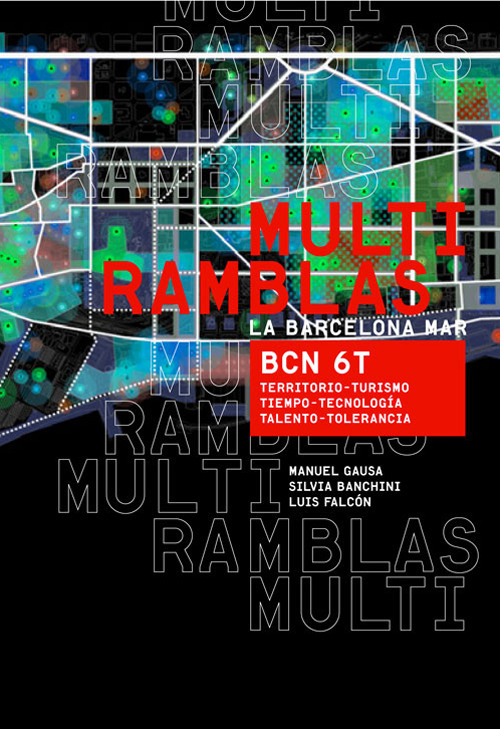 Multiramblas. BCN 6T territorio/turismo. Tiempo/tecnologia. Talento/tolerancia