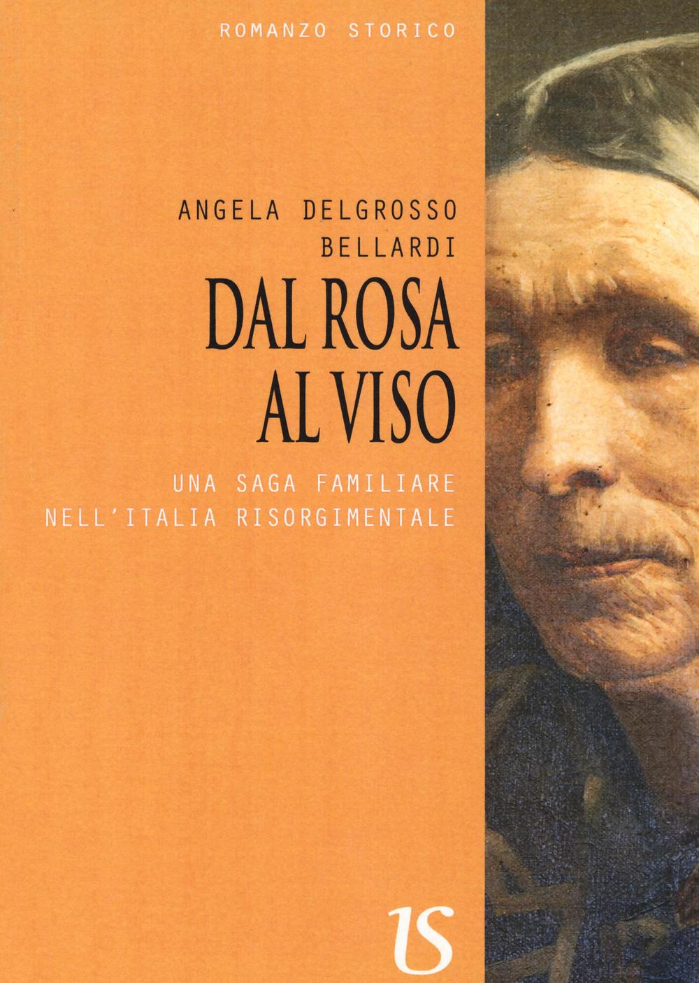 Dal rosa al viso. Una saga familiare nell'Italia risorgimentale