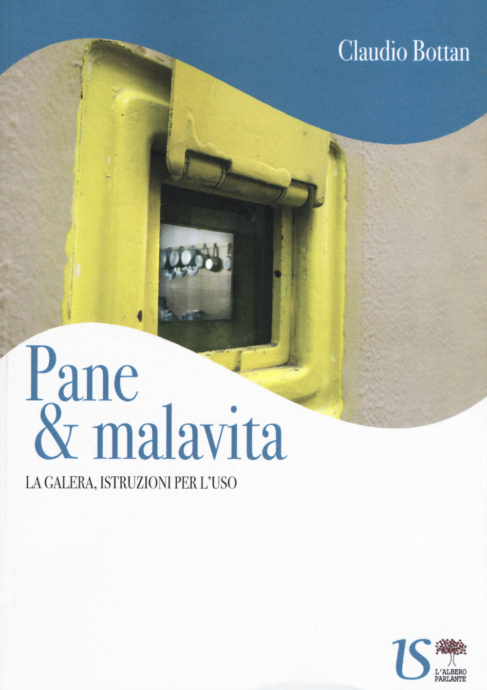 Pane & malavita. La galera, istruzioni per l'uso