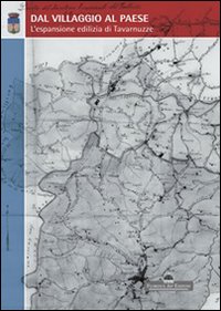 Dal villaggio al paese. L'espansione edilizia di Tavarnuzze