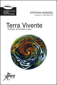 Terra vivente. Scienza, intuizione e gaia