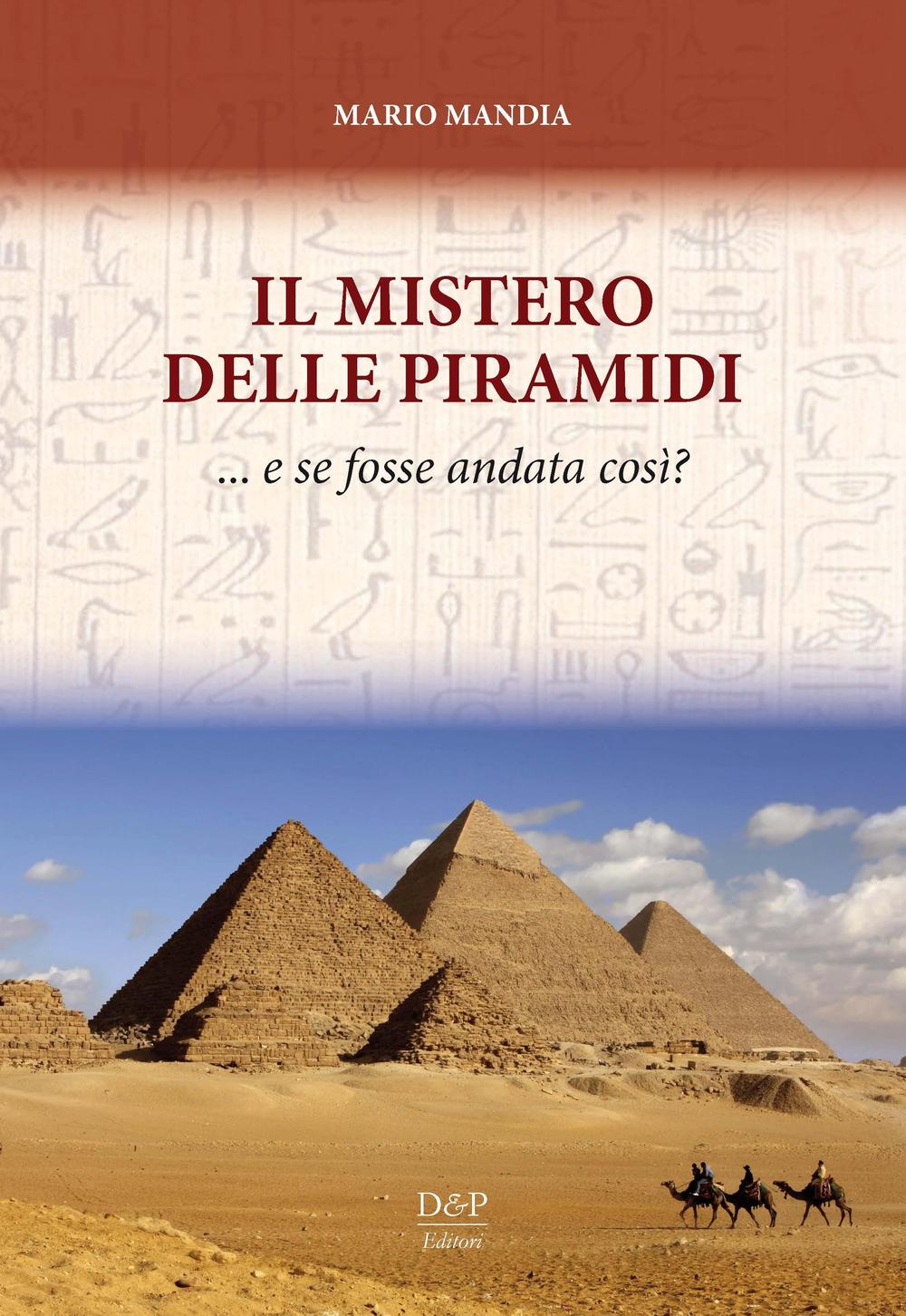 Il mistero delle piramidi: e se fosse andata così?