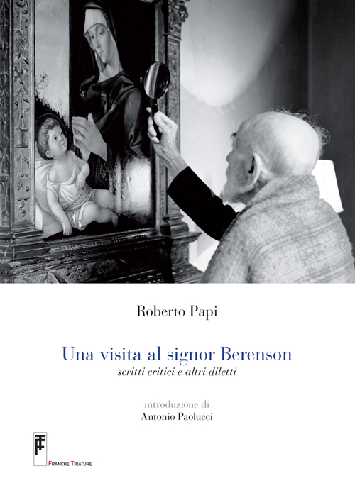 Una visita al signor Berenson. Scritti critici e altri diletti