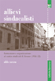 Allievi sindacalisti. Formazione e organizzazione al Centro studi CISL di Firenze (1951-1952)