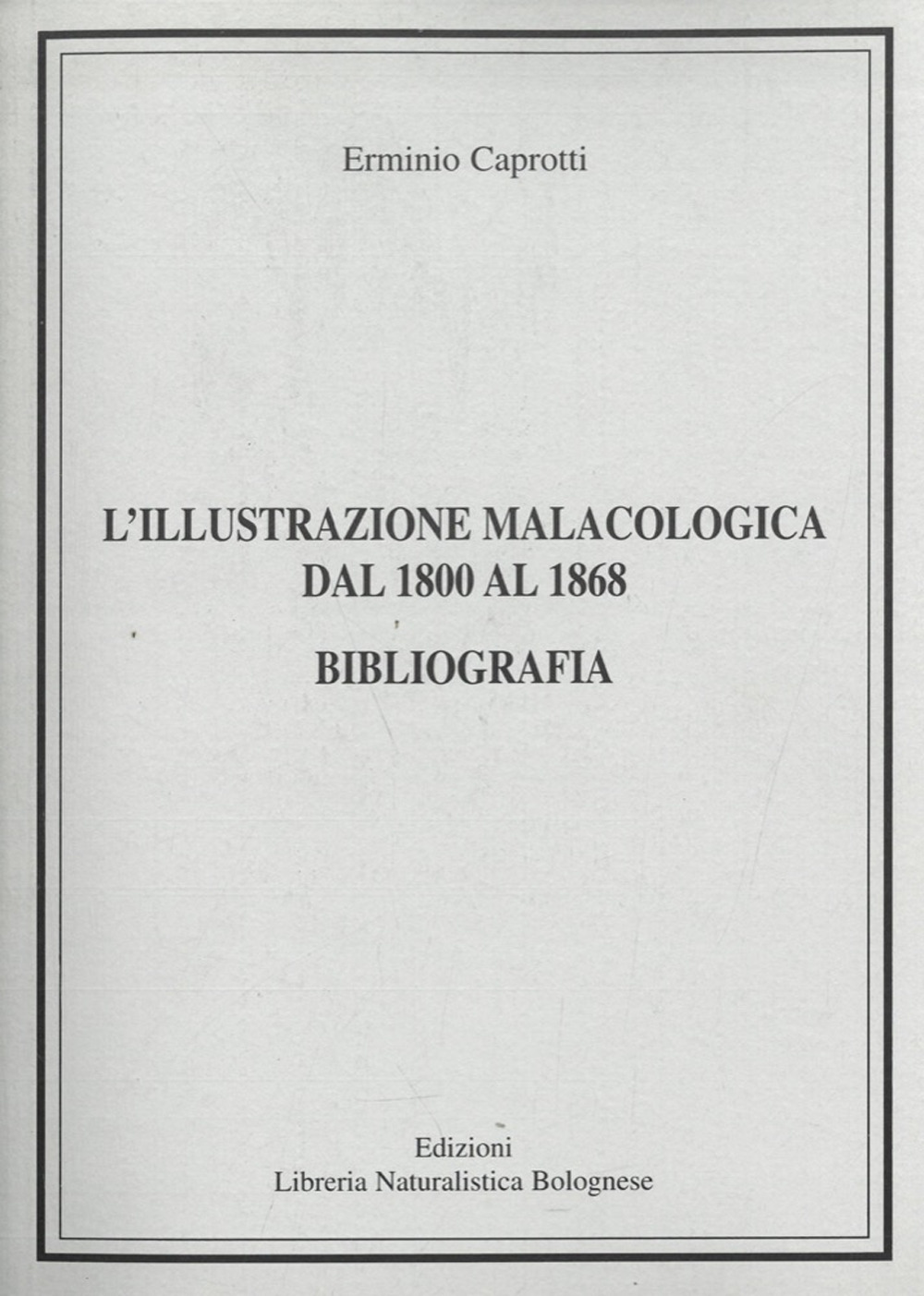 L'illustrazione malacologica dal 1800 al 1868. Bibliografia