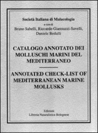 Catalogo annotato dei molluschi marini del Mediterraneo-Annotated check-list of Mediterranean marine mollusks