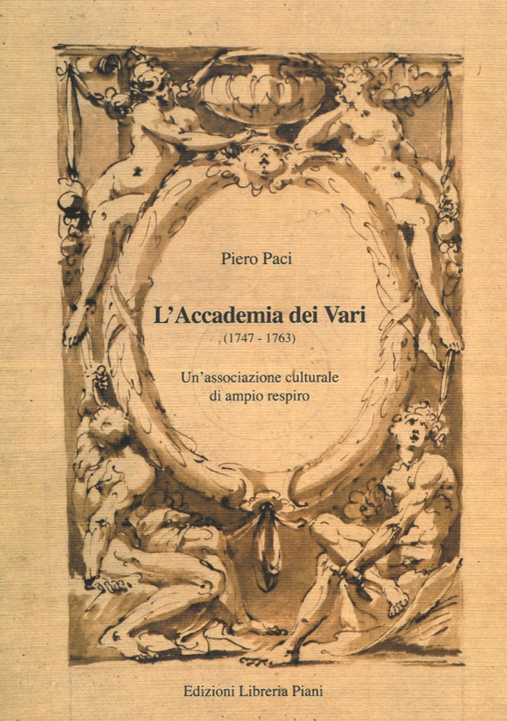 L'Accademia dei Vari (1747-1763). Un'associazione culturale di ampio respiro
