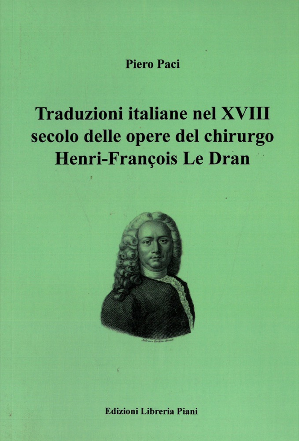 Traduzioni italiane nel XVIII secolo delle opere del chirurgo Henry-François Le Dran