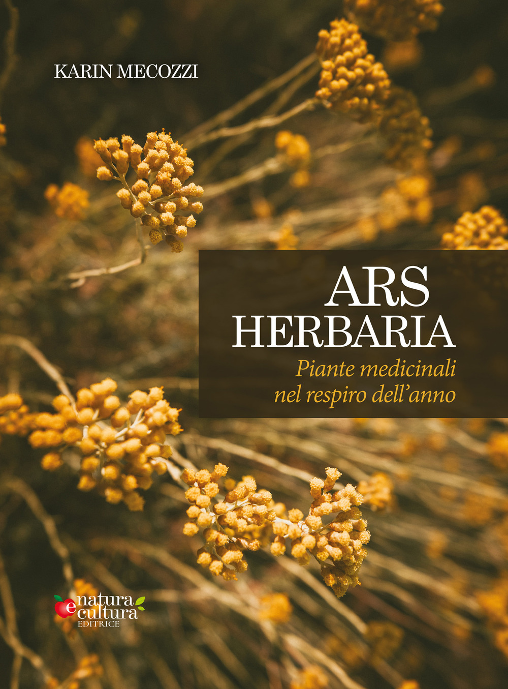 Ars herbaria. Piante medicinali nel respiro dell'anno