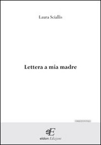 Lettera a mia madre