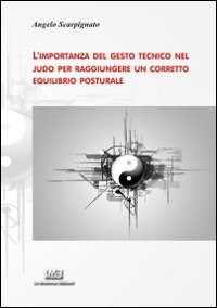 L'importanza del gesto tecnico nel judo per raggiungere un corretto equilibrio posturale